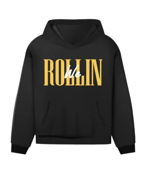 We Rollin Hoodie